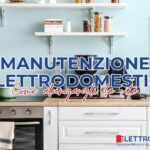 grandi e piccoli elettrdomestici da cucina, come allungargli la vita