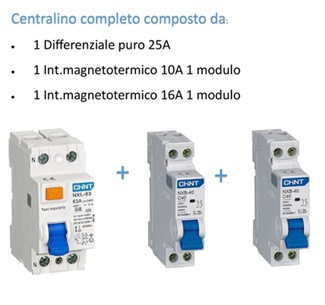 Centralino completo CHINT composto da 1 Differenziale puro 25A e 2 Interruttori magnetotermici 1P+N 10A e 16A 1 modulo